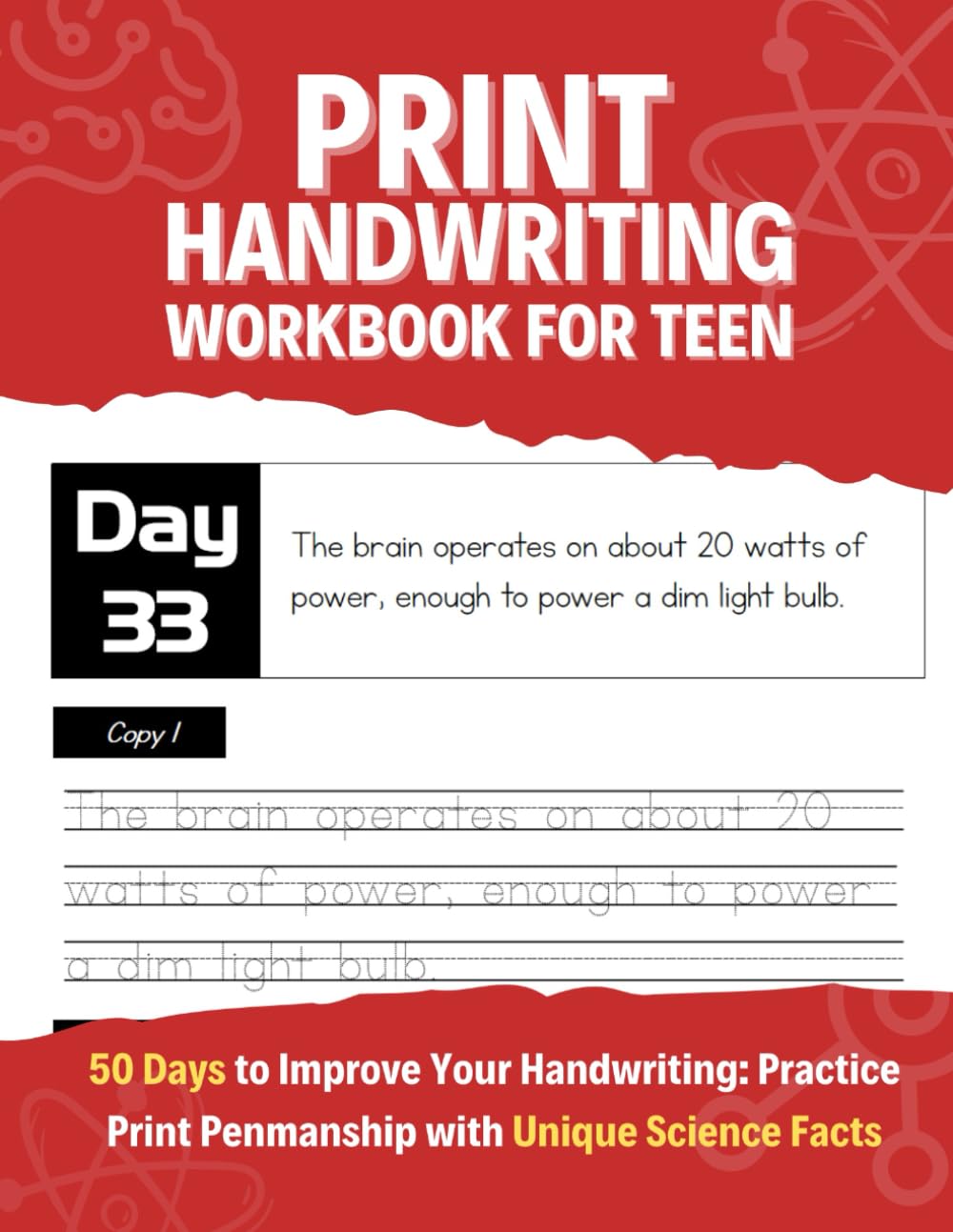 Print Handwriting Workbook for Teens.: 50 Days to Improve Your Handwriting: Practice Print Penmanship with Unique Science Facts.