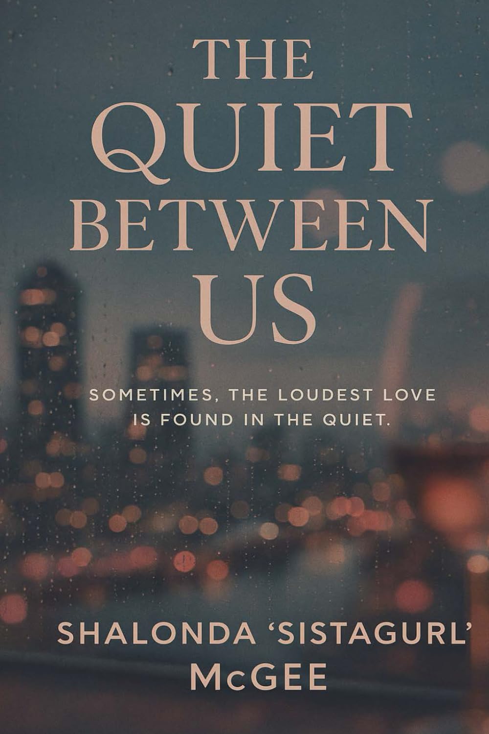The Quiet Between Us: Sometimes, The Loudest Love Is found In The Quiet