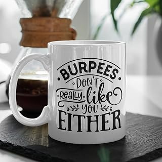 Burpees Don't Really Like You Either Mug Novelty Personalised Funny Gift Cup Birthday Woman Man Gym Fitness Workout Exercise