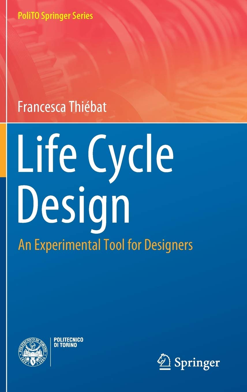 Life Cycle Design: An Experimental Tool for Designers (PoliTO Springer Series)