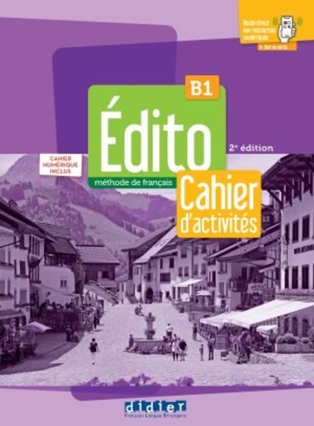 Édito B1, 3e édition – Édition hybride: Méthode de français. Cahier d'activités + code numérique didierfle.com (24 mois)