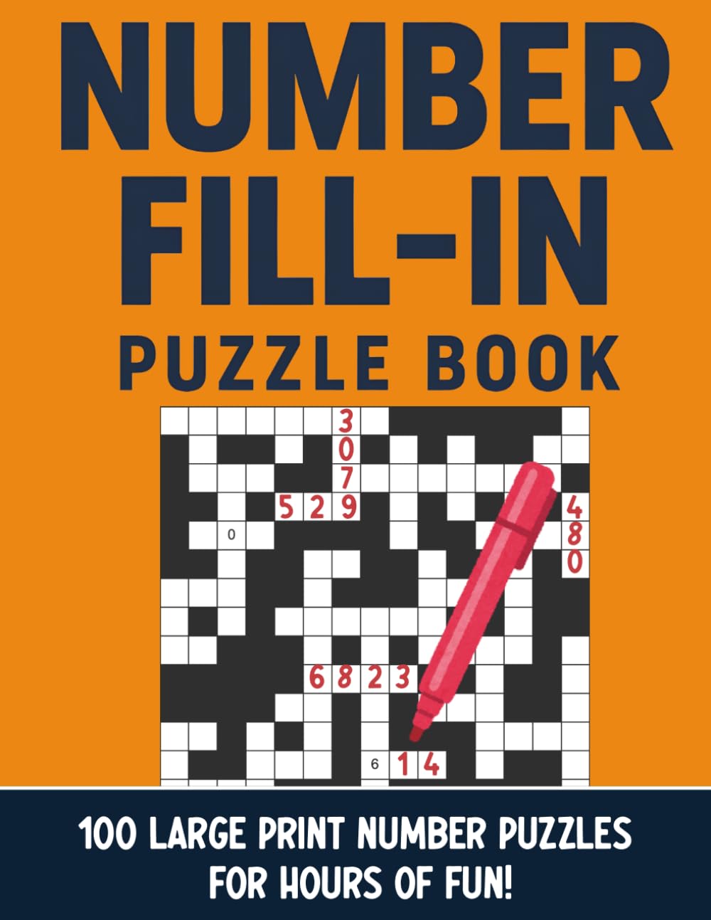 Number Fill In Puzzle Book Large Print: 100 Easy-to-Read Number Fill-In Puzzles for Adults | Fun Brain Workouts for Memory, Concentration & Calm