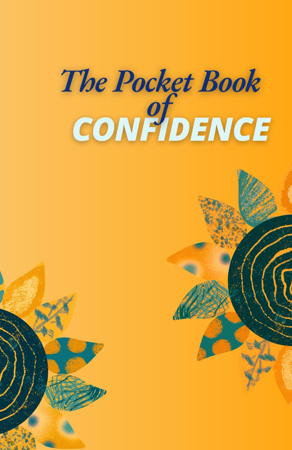 The Pocket Book of Confidence (The Pocket Books of Happiness)