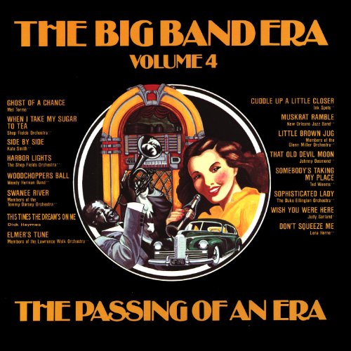 The Big Band Era , Volume 4 - The Passing Of An Era by Various artists ...