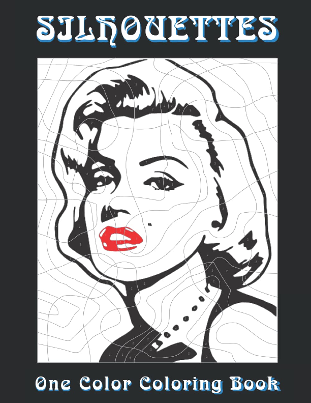 SILHOUETTES One Color Coloring Book: Very Relaxing and Easy to Do