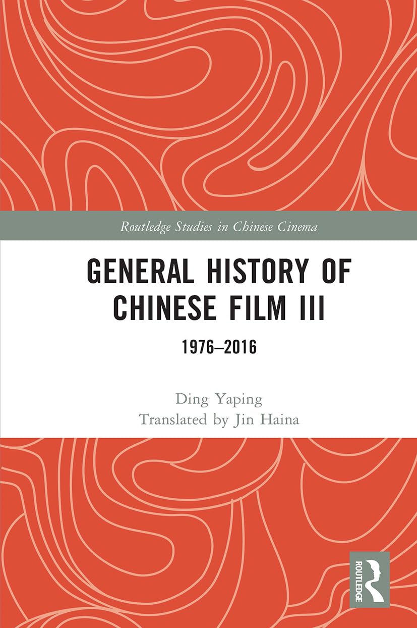 General History of Chinese Film III: 1976–2016