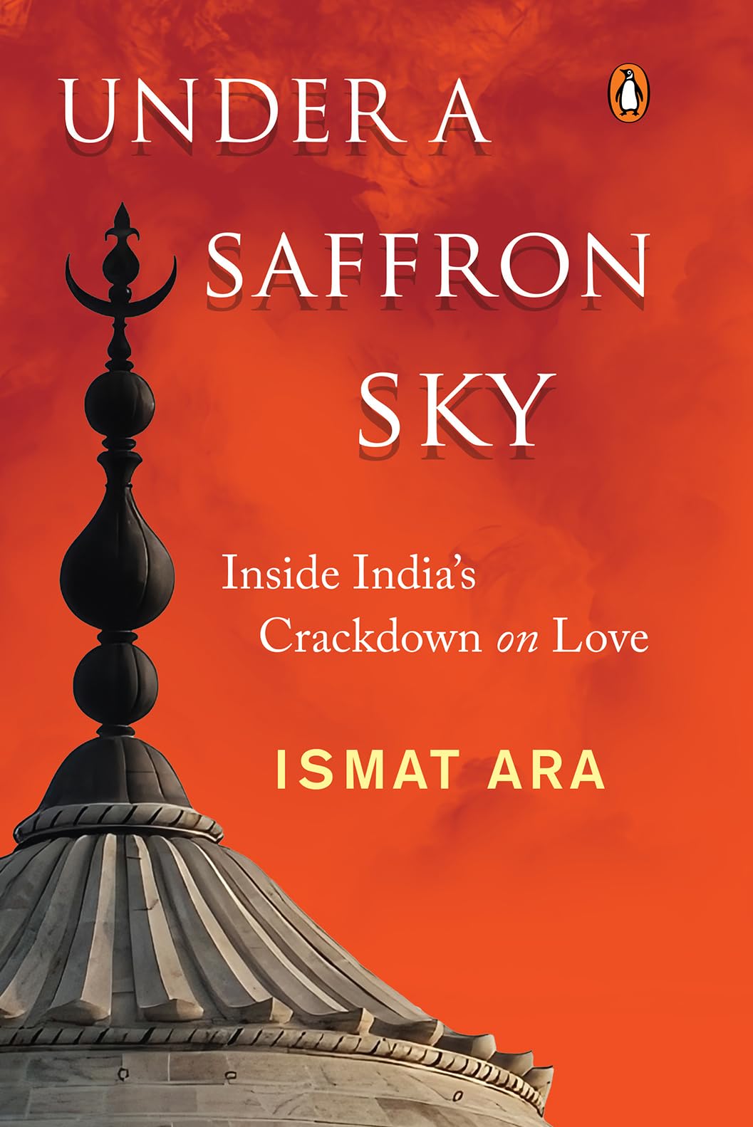 Image of Under a Saffron Sky: Inside India's Crackdown on Love