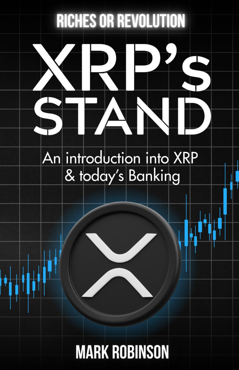 XRP's Stand: Riches or Revolution