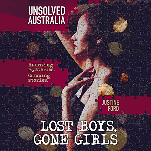Unsolved Australia: Lost Boys, Gone Girls by Justine Ford episode artwork