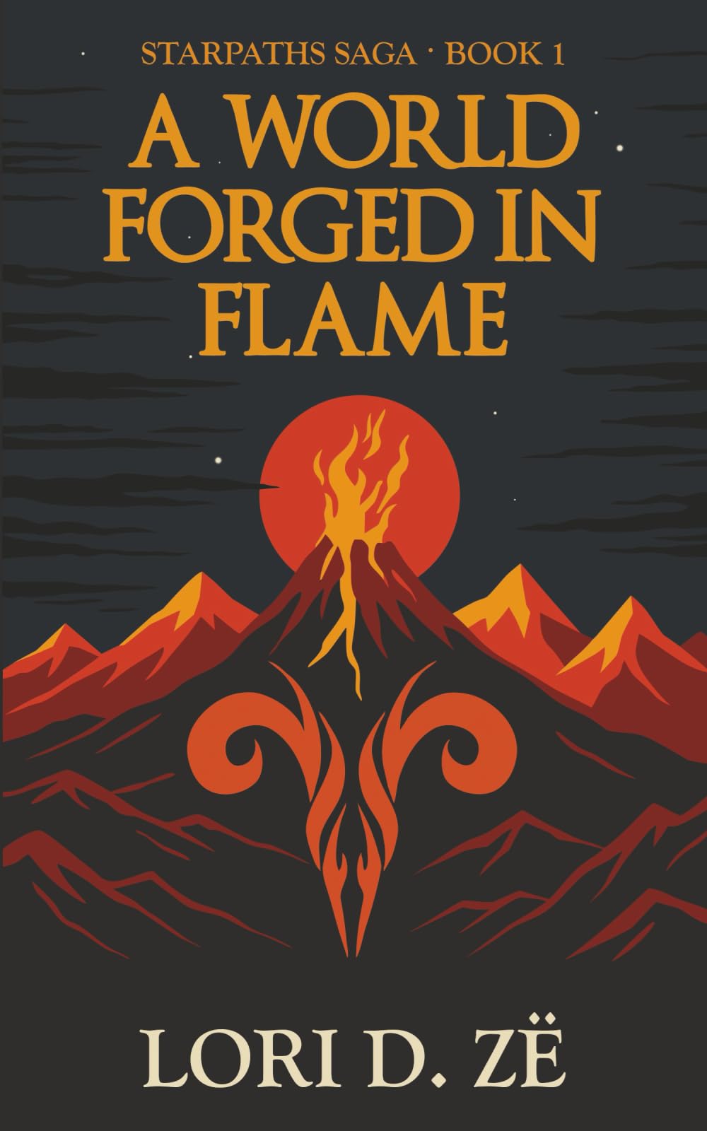 A World Forged in Flame: Starpaths Saga • Book 1