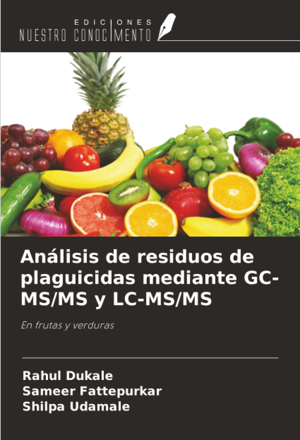 Análisis de residuos de plaguicidas mediante GC-MS/MS y LC-MS/MS: En frutas y verduras