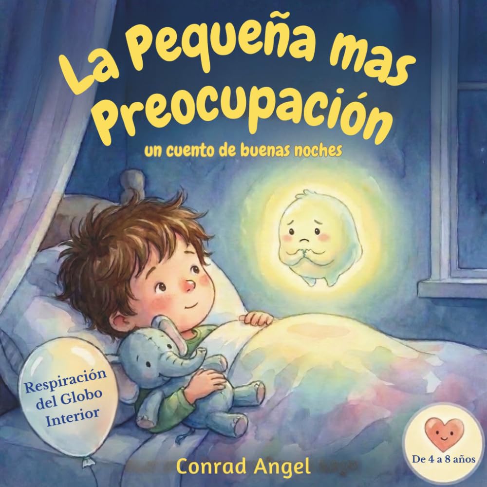 La Pequeña mas Preocupación: Un cuento relajante para la hora de dormir que ayuda a los niños con ansiedad y preocupaciones. Incluye ejercicio de ... podrán usar juntos cada noche | Edades 4-8