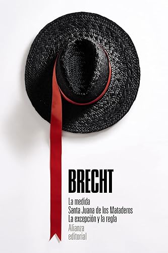 La medida. Santa Juana de los Mataderos. La excepción y la regla: Teatro completo, 4: 3482 (El libro de bolsillo - Bibliotecas de autor - Biblioteca Brecht)
