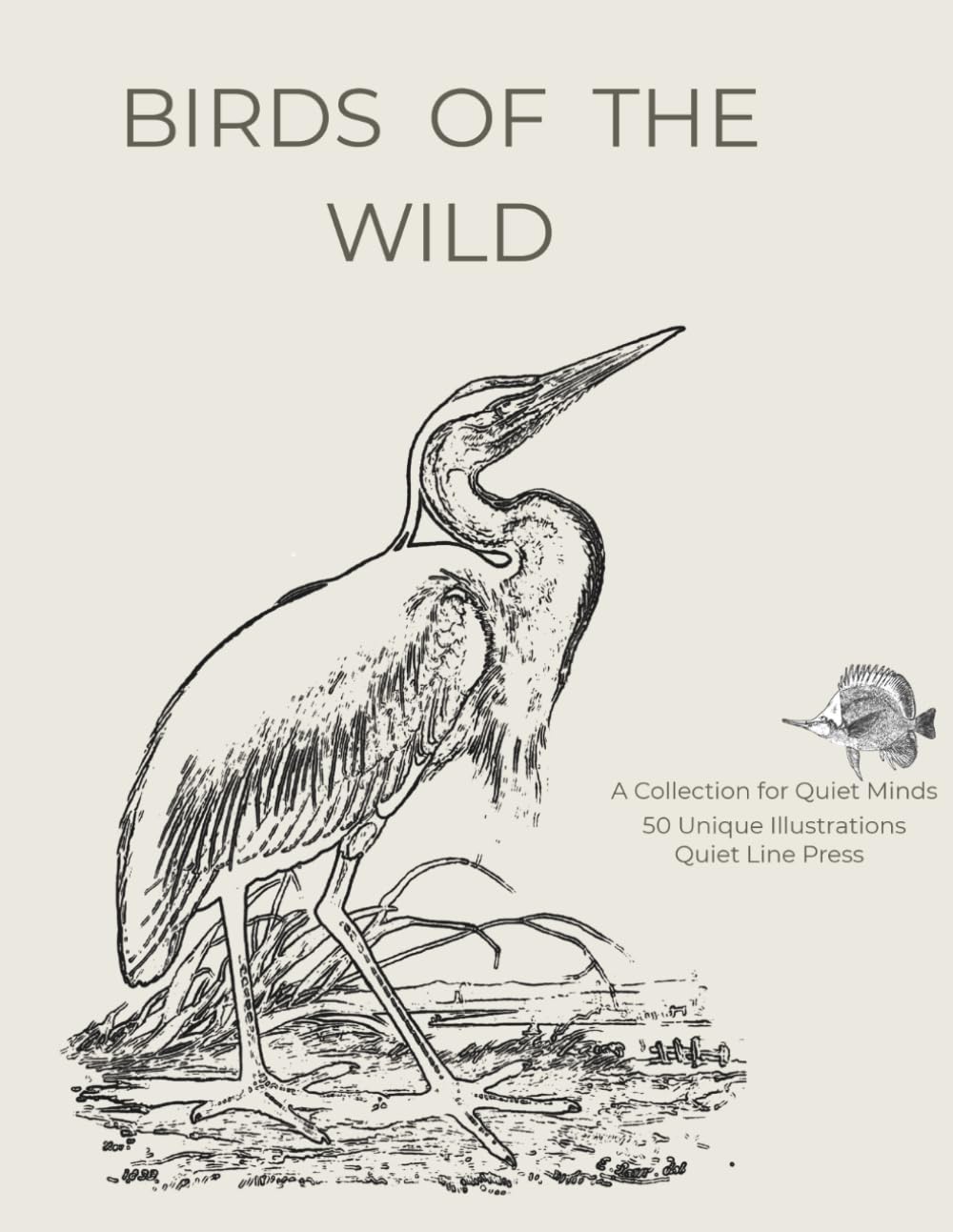 Birds of the Wild: A Curated Minimalist Colouring Book: 50 Essential Line Illustrations for Adults and Teens (The Minimalist Colouring Series)