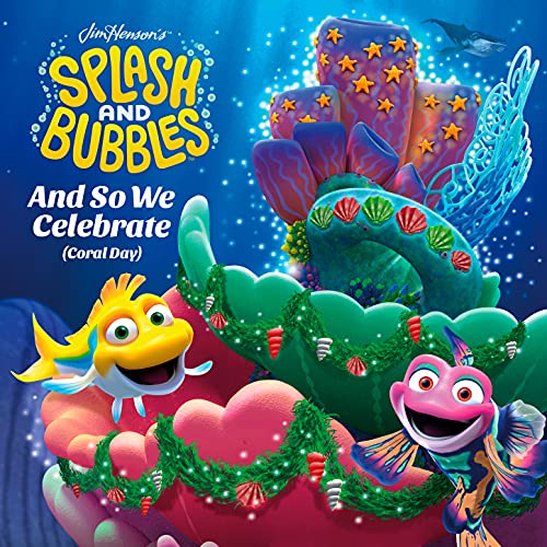 And So We Celebrate (Coral Day) [Single from "Jim Henson's Splash and