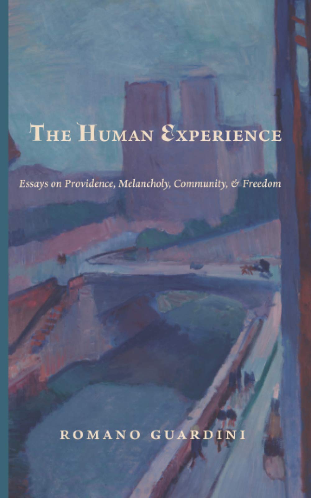 The Human Experience: Essays on Providence, Melancholy, Community, & Freedom