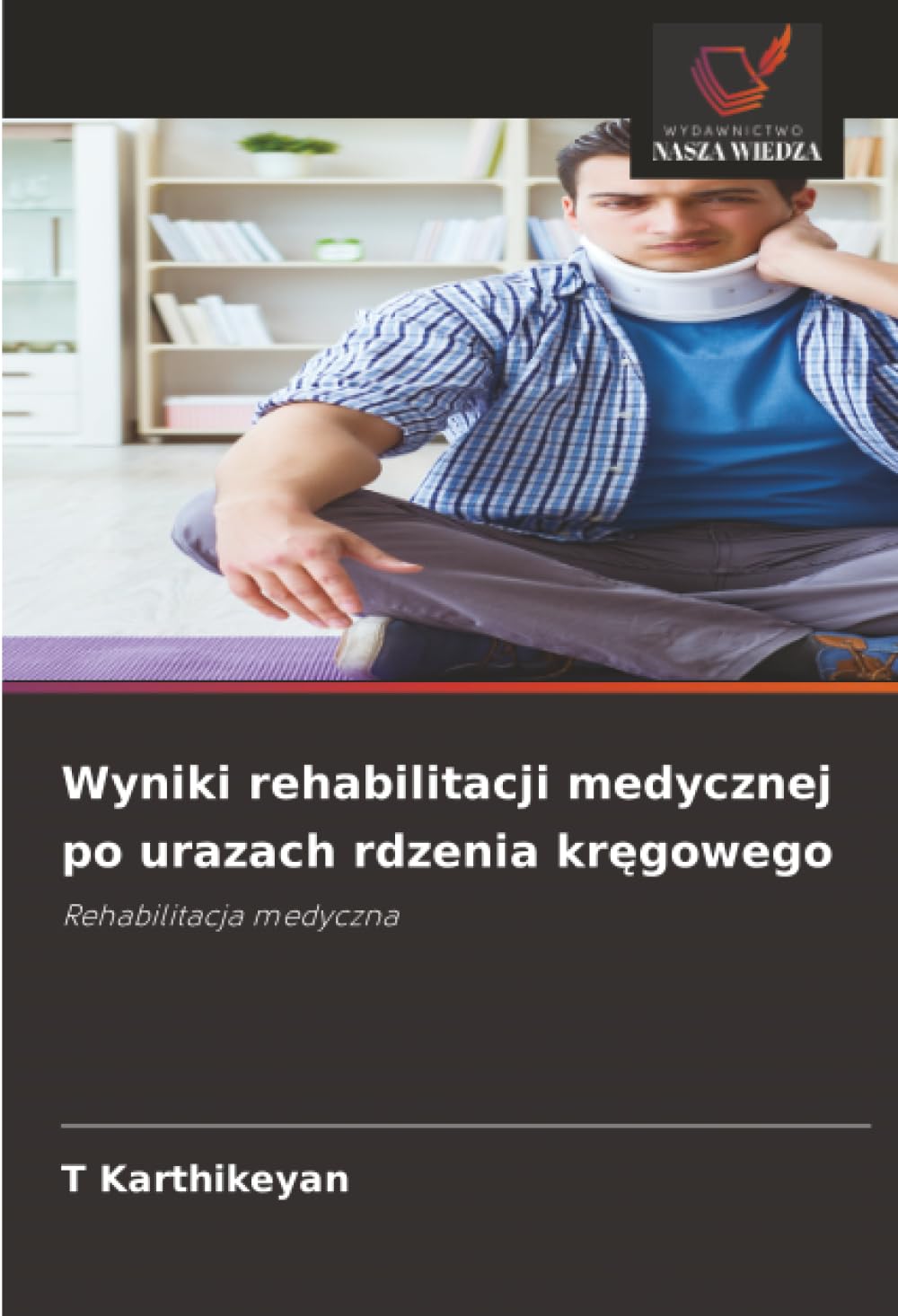 Wyniki rehabilitacji medycznej po urazach rdzenia kręgowego