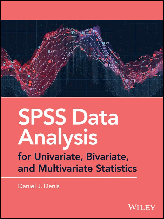 SPSS Data Analysis for Univariate, Bivariate, and Multivariate Statistics (English Edition)