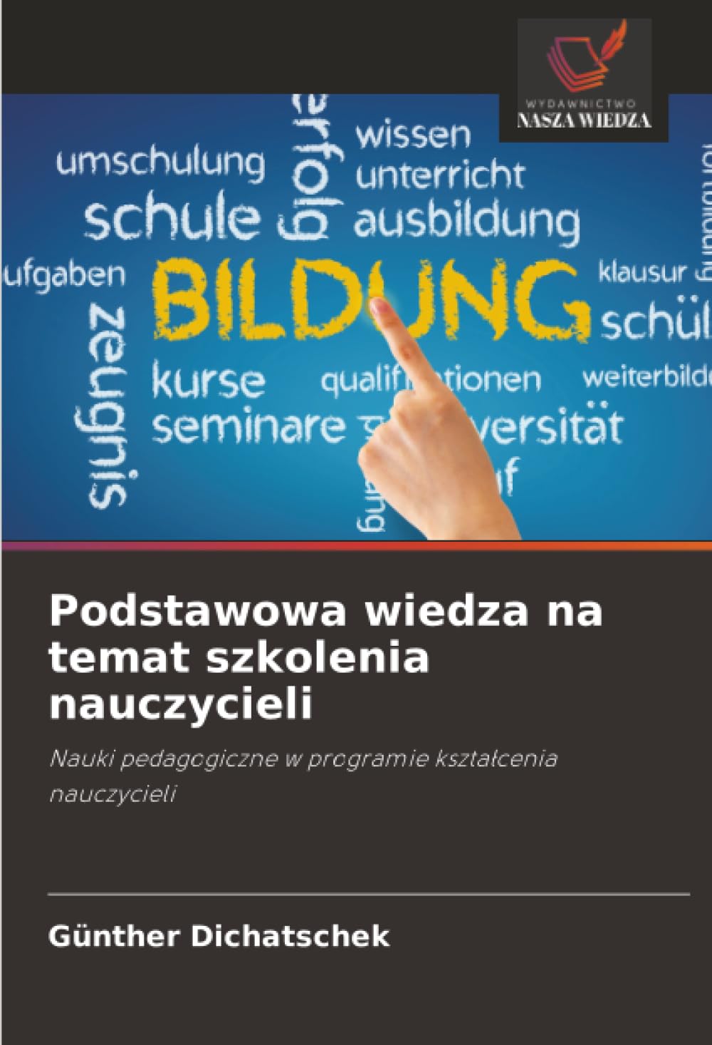 Podstawowa wiedza na temat szkolenia nauczycieli: Nauki pedagogiczne w programie kszta¿cenia nauczycieli