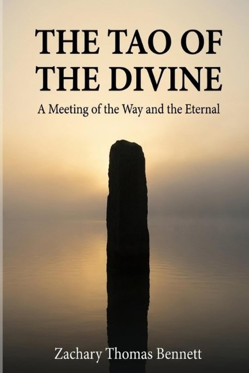 The Tao of the Divine: A Meeting of the Way and the Eternal: Eighty-One Verses for the Path of Truth