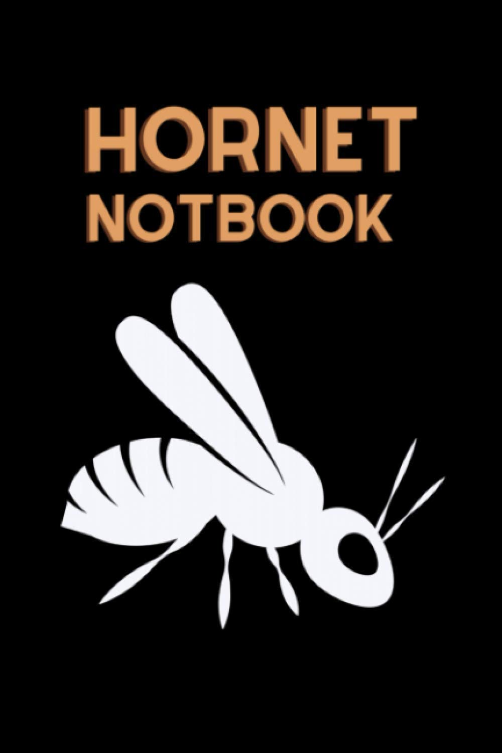 Hornet Notbook: 6 x 9 inches 120 pages hornet gifts notbook to father sister mother friend wife