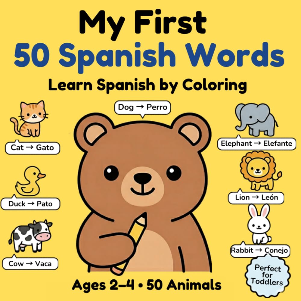 My First Spanish Animal Coloring Book: Learn Spanish for Toddlers | 50 Easy Animals | Bilingual Coloring Book