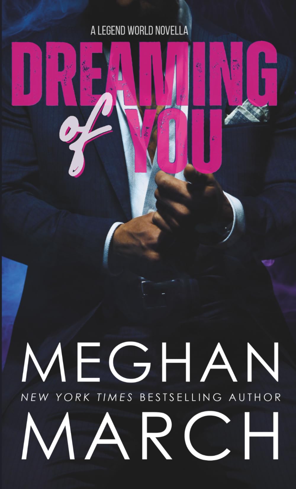 Dreaming of You: A Legend World Novella (Legend Trilogy)