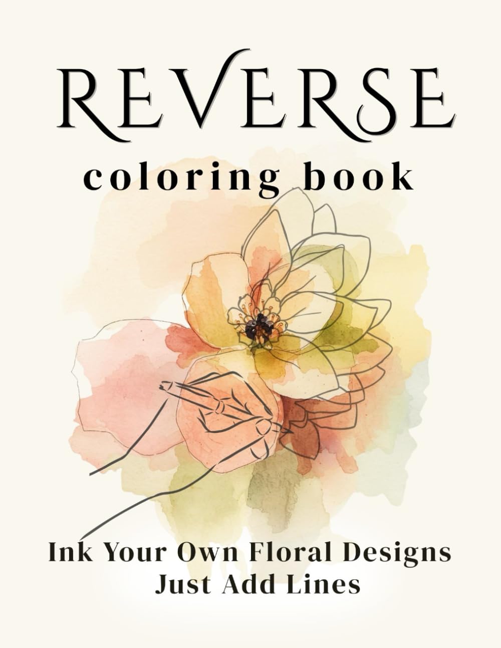Reverse Coloring Book: Watercolor Florals for Adult Relaxation and Stress Relief