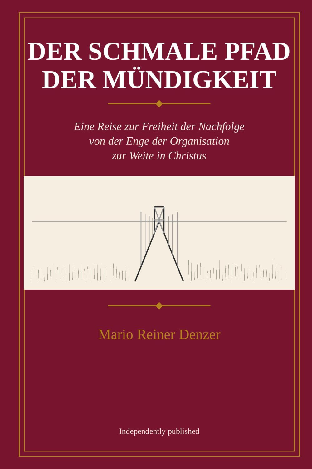 Der Schmale Pfad der Mündigkeit: Eine Reise zur Freiheit der Nachfolge von der Enge der Organisation zur Weite des Geistes