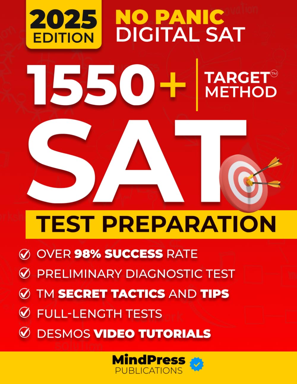 NO PANIC DIGITAL SAT [2025 Edition]: Achieve a 1550+ Score Effortlessly with the Target Method. Includes Video Tutorials, Secret Tactics, and Tips to Unlock Your Academic Career [98% Success Rate]