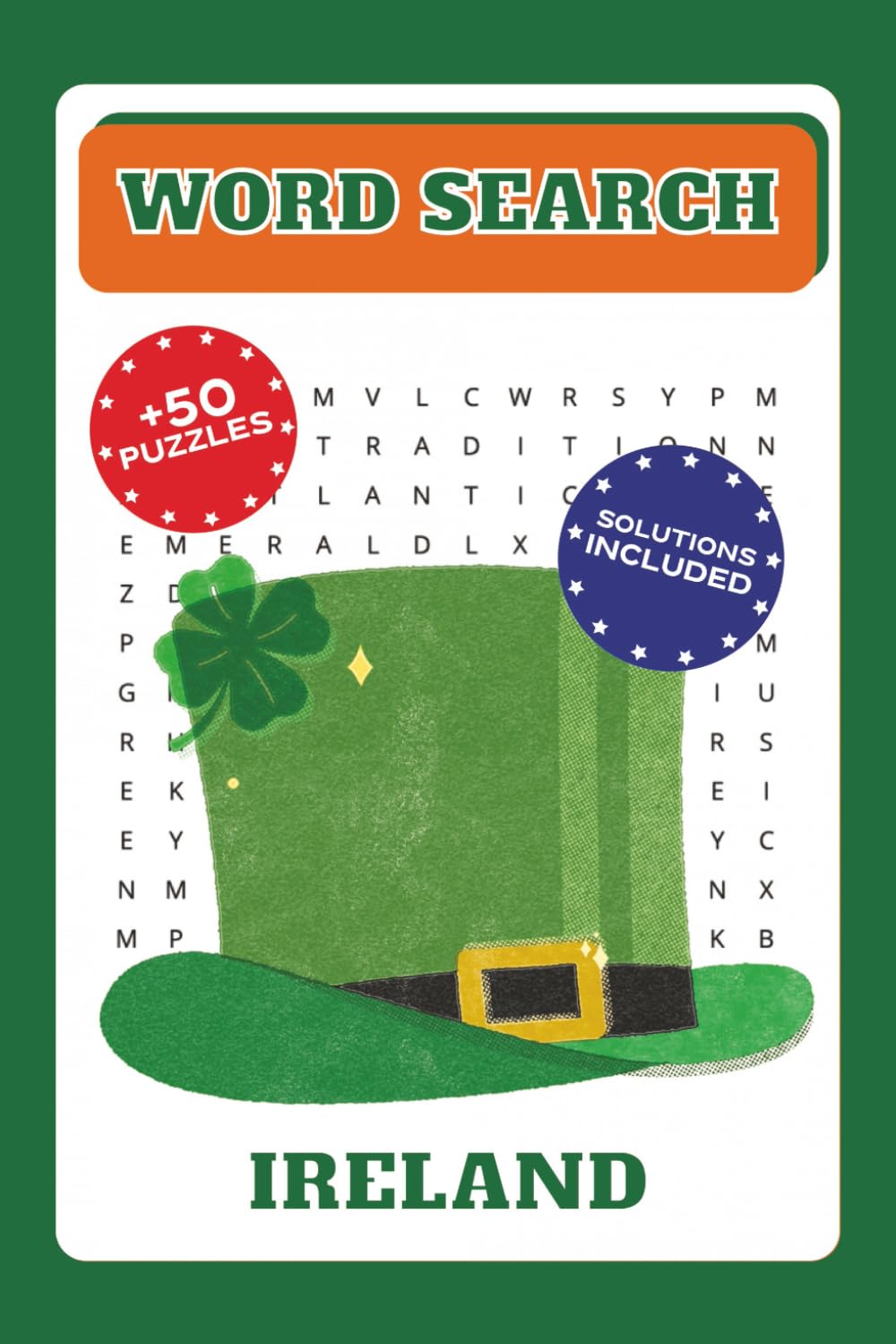 Word Search - Ireland Book: Word Search Puzzles Ireland theme | 6x9 Inches, 110 pages | 50+ Puzzles | Solutions Included