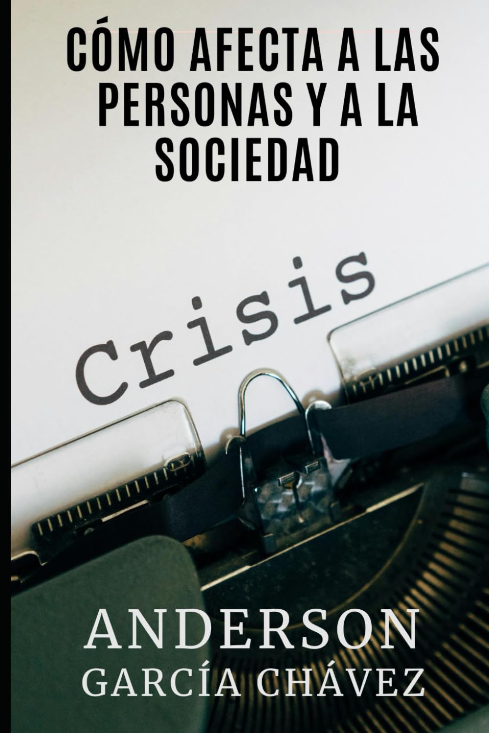 CRISIS: CÓMO AFECTA A LAS PERSONAS Y A LA SOCIEDAD