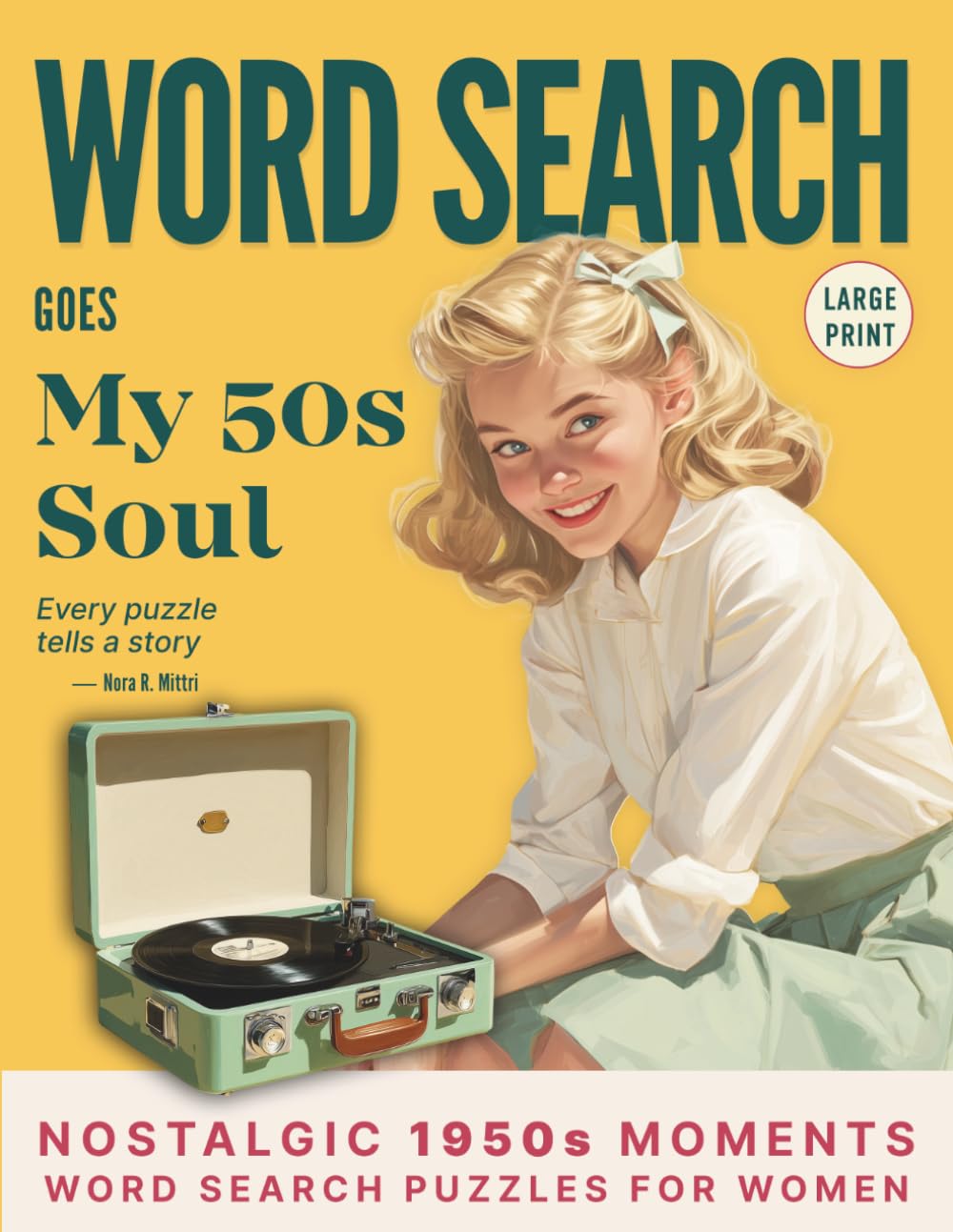 Word Search Goes My 50s Soul.: Nostalgic 1950s Moments Word Search Puzzles for Women. Large Print.