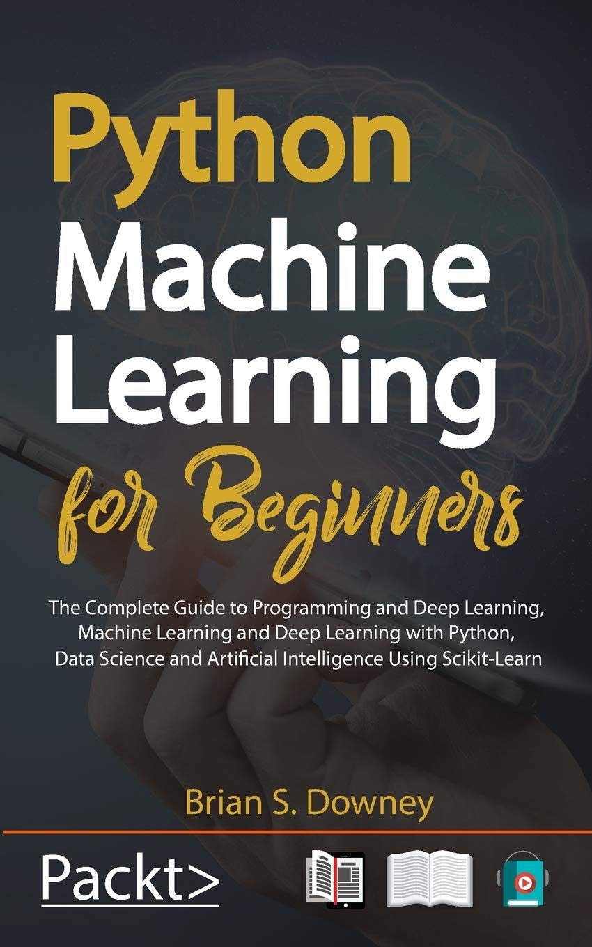 Python Machine Learning for Beginners: The Complete Guide to ...