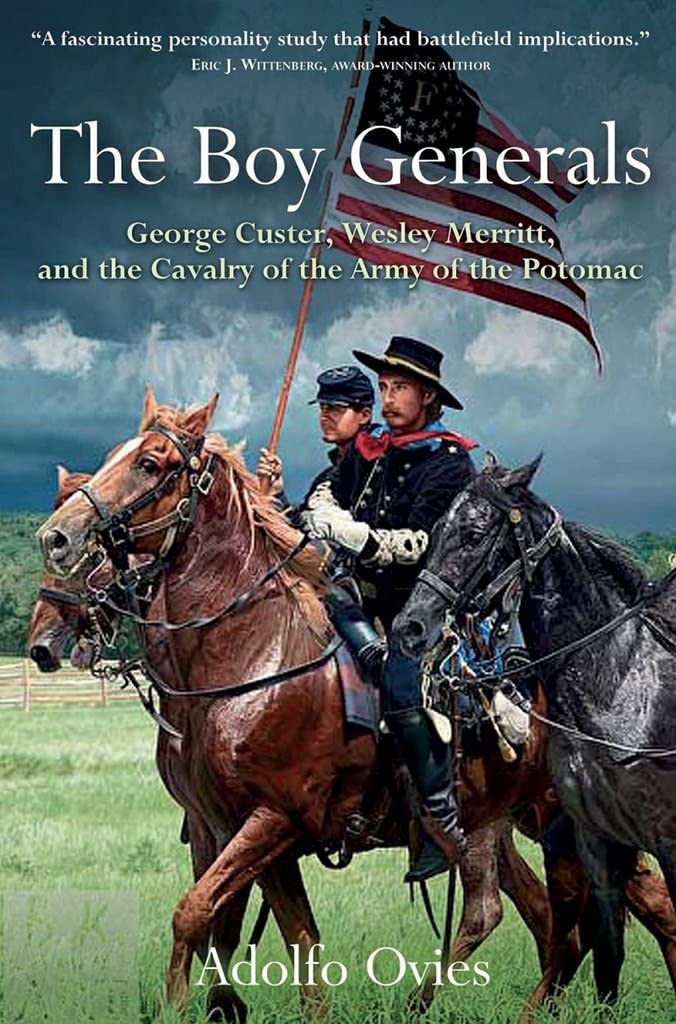 Buy The Boy Generals: George Custer, Wesley Merritt, and the Cavalry of the Army of the Potomac — BookShops.in