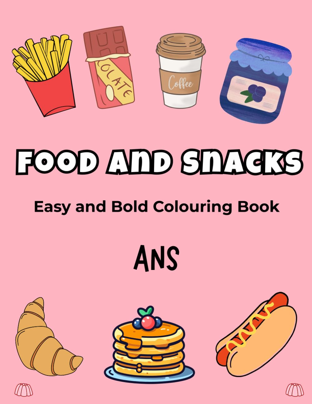 FOOD AND SNACKS: Easy and Bold Colouring Book