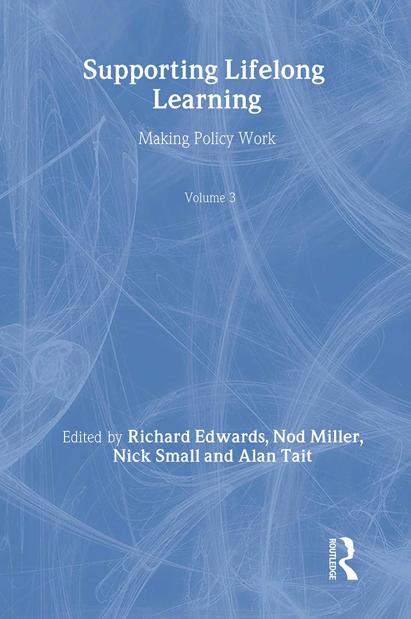 Supporting Lifelong Learning: Making Policy Work (3)