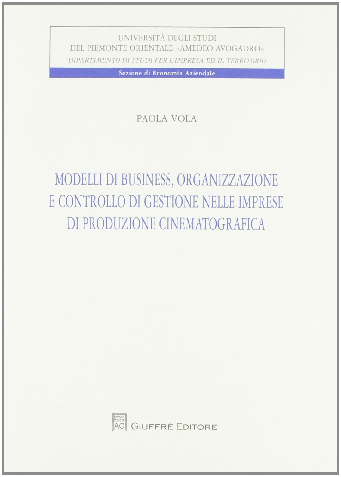 Modelli Di Business, Organizzazione E Controllo Di Gestione Nelle Imprese Di Produzione Cinematografica 
