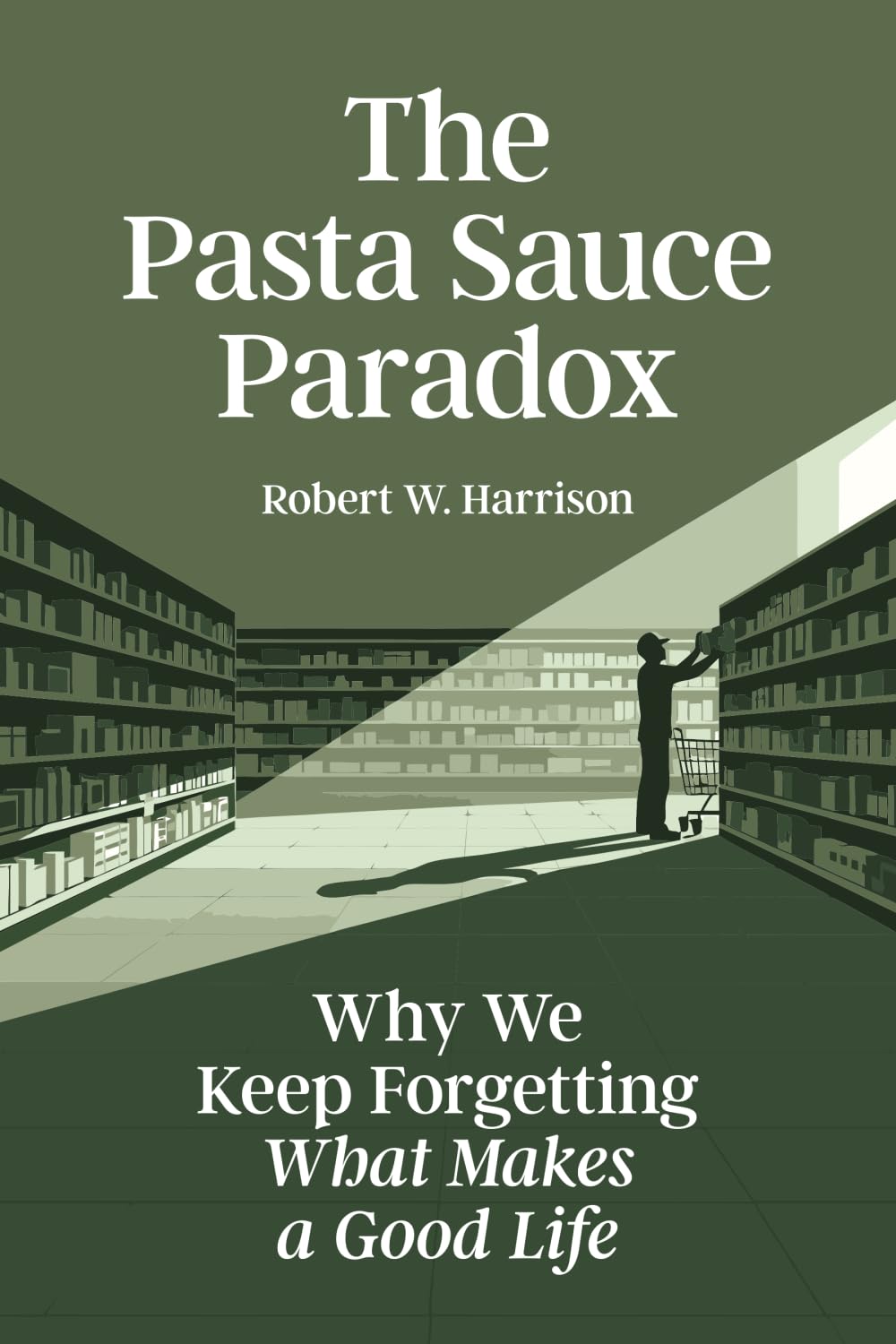 The Pasta Sauce Paradox: Why We Keep Forgetting What Makes a Good Life