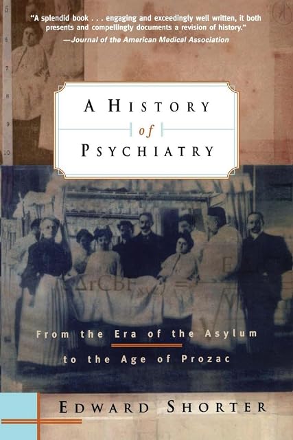 Portada de A History of Psychiatry: From the Era of the Asylum to the Age of Prozac