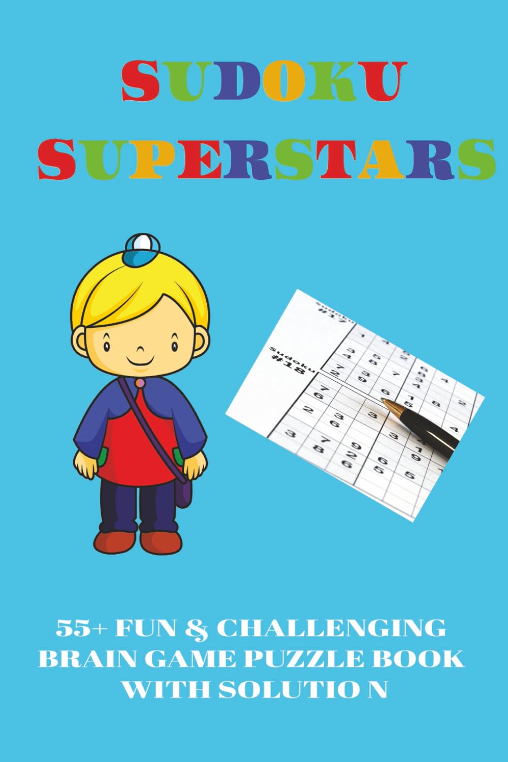SUDOKU SUPERSTARS KIDS PUZZLE: Sudoku Puzzles For Kids | Fun And Challenging Puzzles | 6x9 inches| 55+ Puzzles | 55+ Sudoku | Sudoku With Solutions| ... Sudoku | Problem Solving Skills | Kids Fun |