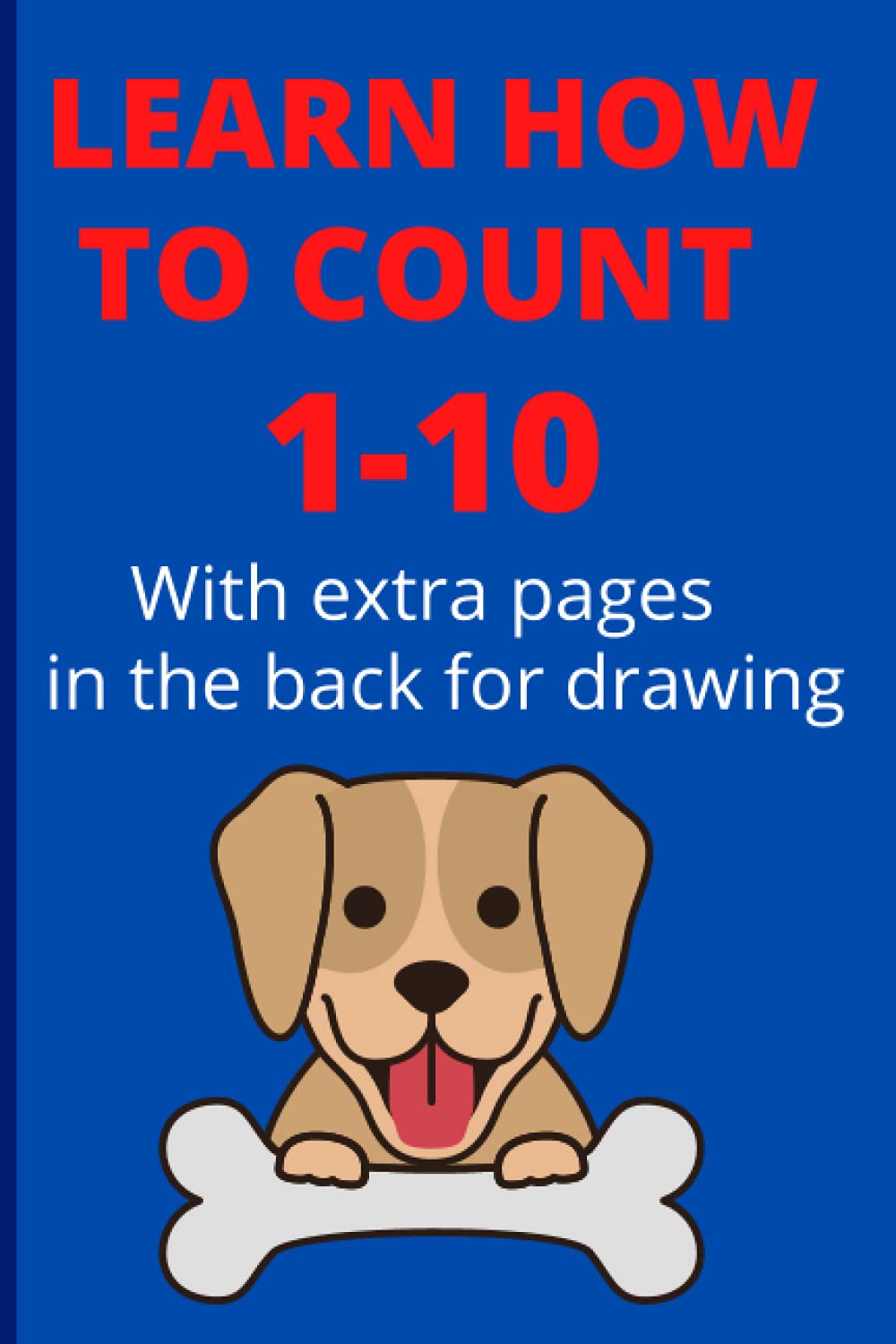 LEARN HOW TO COUNT 1-10: Extra pages for drawing.