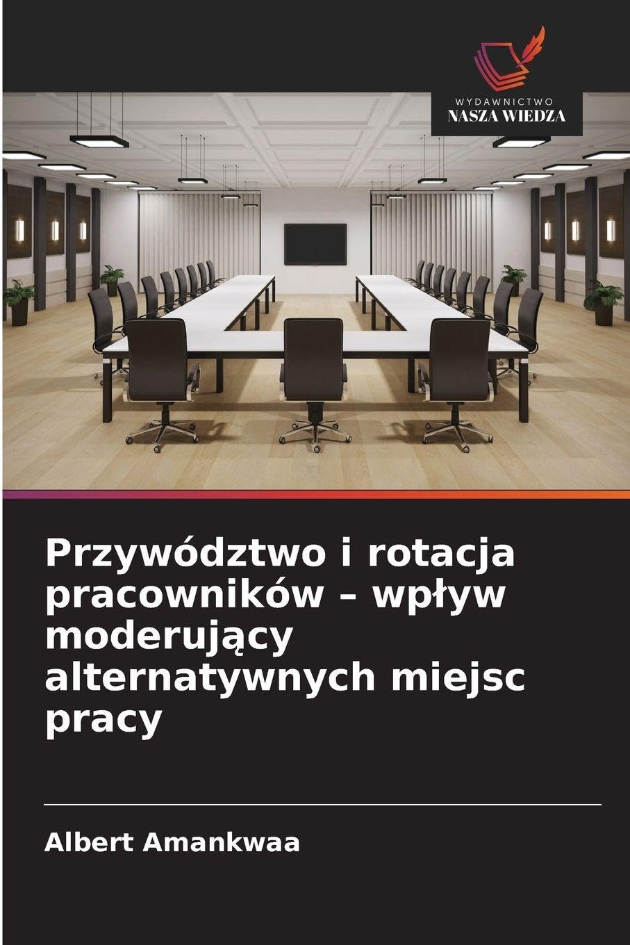 Przywództwo i rotacja pracowników - wp¿yw moderuj¿cy alternatywnych miejsc pracy