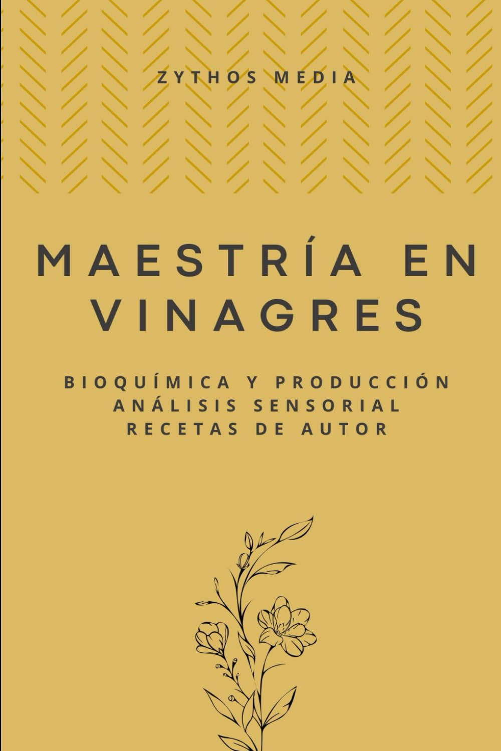 Maestría en vinagres. Bioquímica, producción, análisis sensorial y recetas de autor