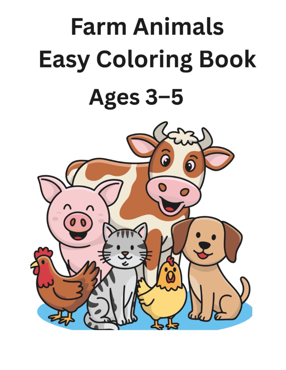 Farm Animals Coloring Book: Simple Coloring Pages for Kids Ages 3–5