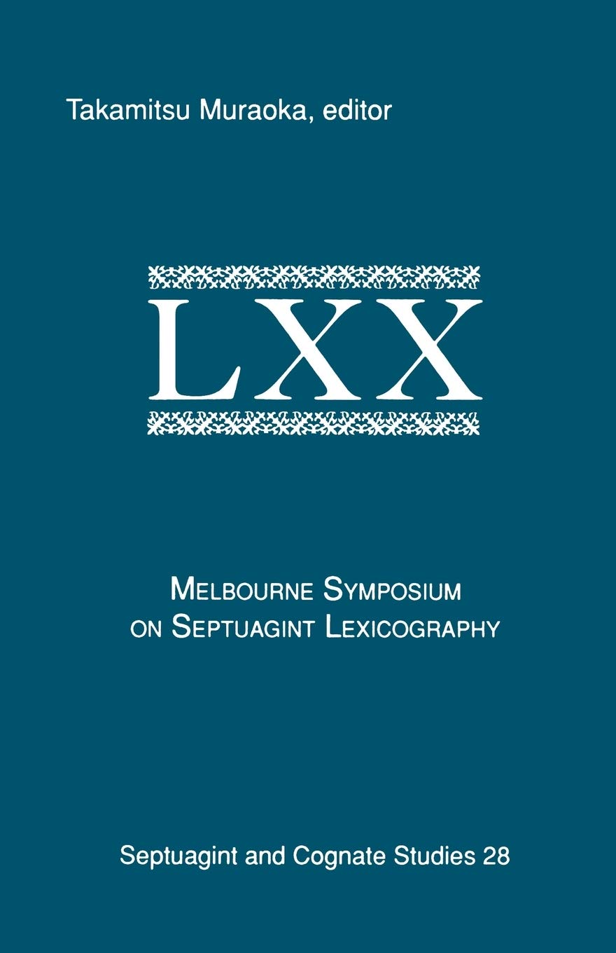 Melbourne Symposium on Septuagint Lexicography: 28 (Septuagint and Cognate Studies Series)