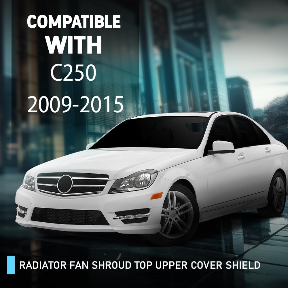 Upper Radiator Fan Shroud Cover Splash Shield Compatible with Benz C230 C250 C280 C300 C350 C63 2009-2015 2045000155, 4178277525