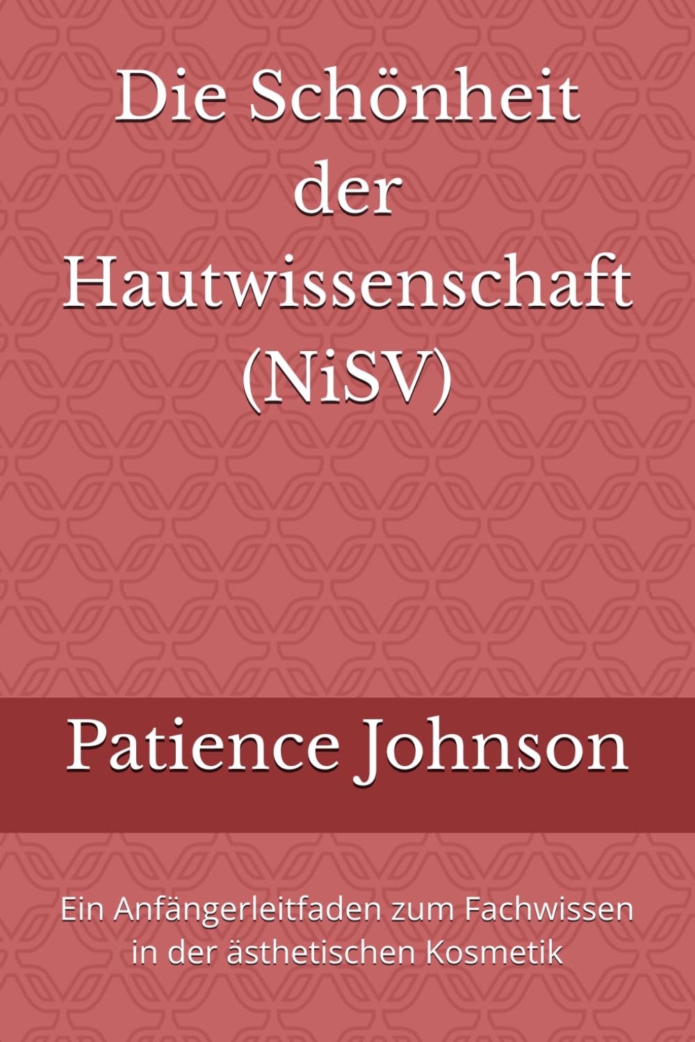 Die Schönheit der Hautwissenschaft (NiSV): Ein Anfängerleitfaden zum Fachwissen in der ästhetischen Kosmetik