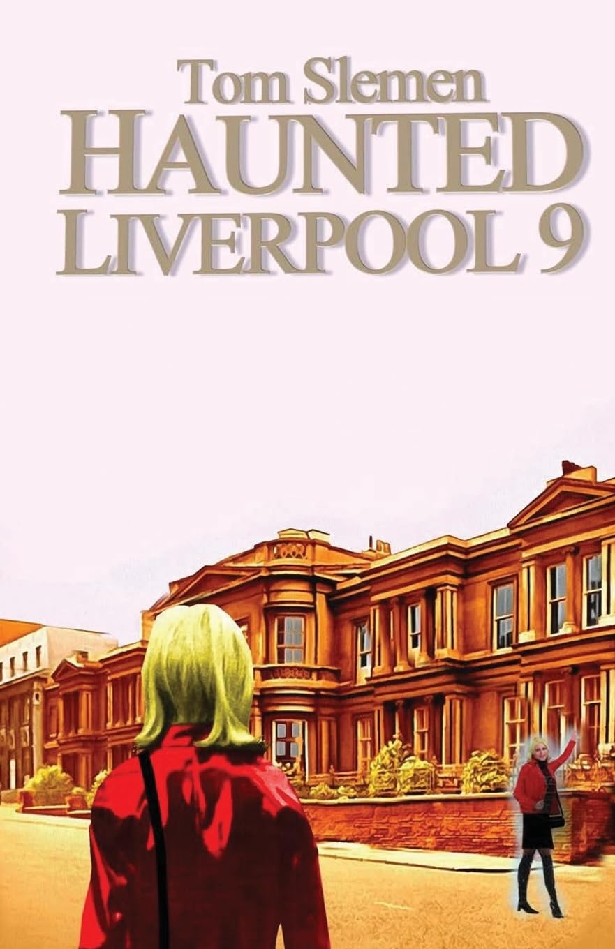 Haunted Liverpool 9