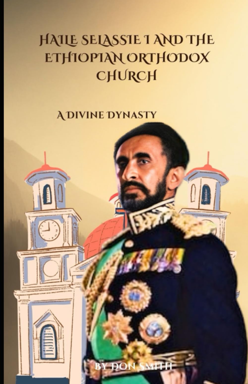 Haile Selassie I and the Ethiopian Orthodox Church: A Divine Dynasty